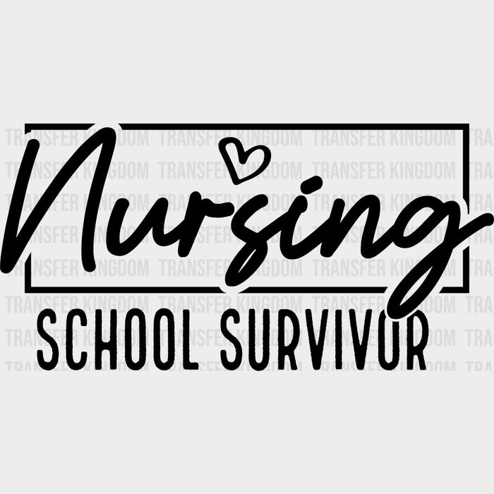 Nursing School Survivor B&W - Nurse DTF Transfers