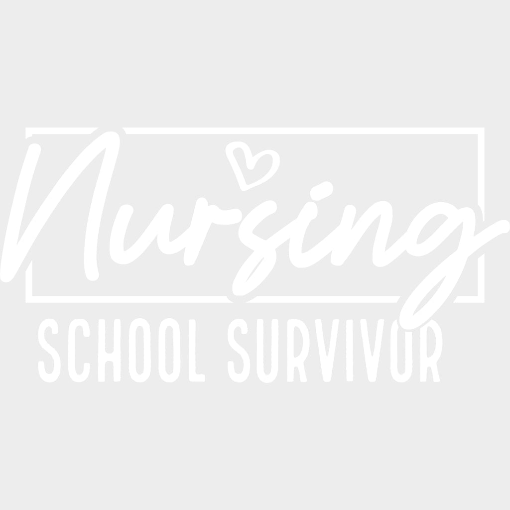 Nursing School Survivor B&W - Nurse DTF Transfers Adult Unisex - S & M (10’’) / Light Color Design (See Imaging)
