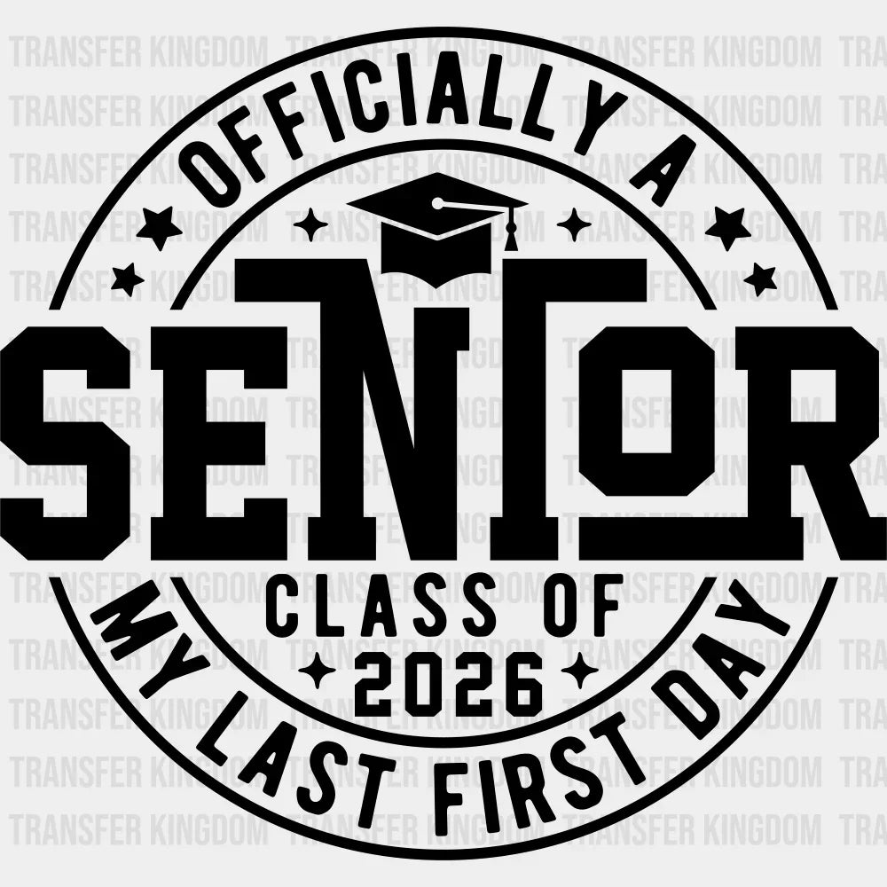 Officially My Last First Day 2026 - Graduation DTF Transfer Adult Unisex - S & M (10’’) / Dark Color Design (See