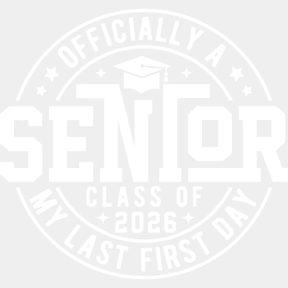 Officially My Last First Day 2026 - Graduation DTF Transfer Adult Unisex - S & M (10’’) / Light Color Design (See