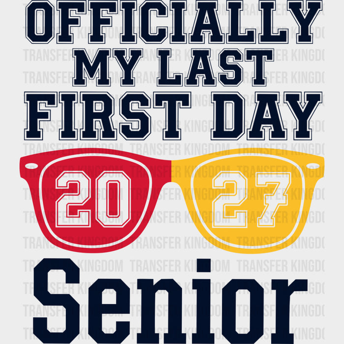 Officially My Last First Day - Senior DTF Transfers