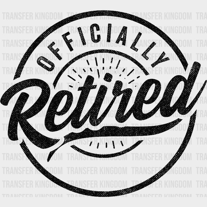 Officially Retired B&W Design - Retirement DTF Transfers