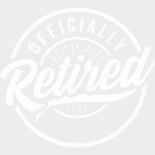 Officially Retired B&W Design - Retirement DTF Transfers Adult Unisex - S & M (10’’) / Light Color Design (See Imaging)