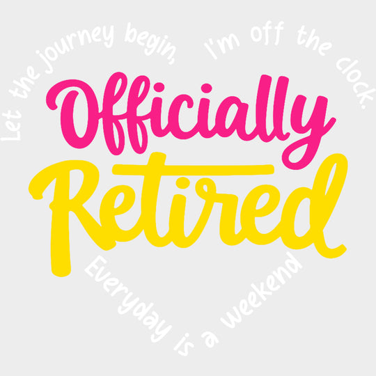 Officially Retired, Pink & Yellow - Retirement DTF Transfers transfer-kingdom Light Color Design (See Imaging)
