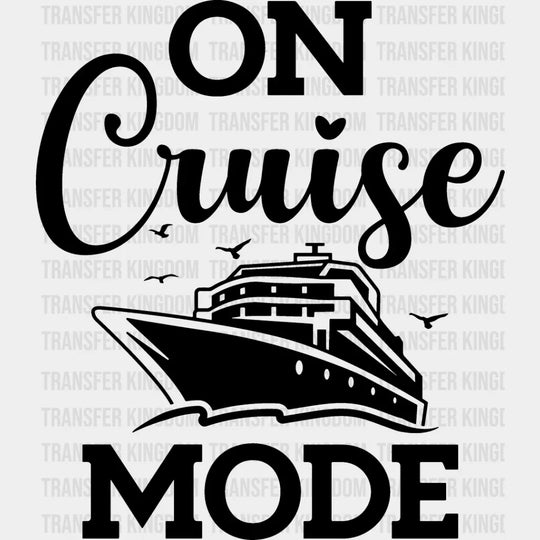 On Cruise Mode - Family Dtf Heat Transfer Unisex S & M (10’’) / Dark Color Design See Imaging
