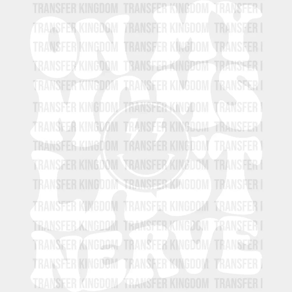 On My Moms Last Nerve - Kids Dtf Heat Transfer Unisex S & M (10’’) / Light Color Design See Imaging