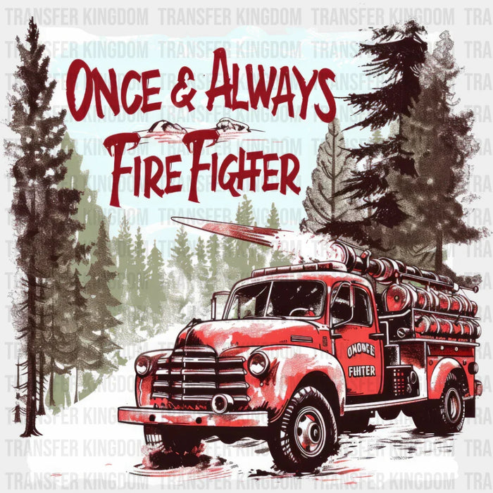 Once & Always Firefighter Design - Firefighter DTF Heat Transfer