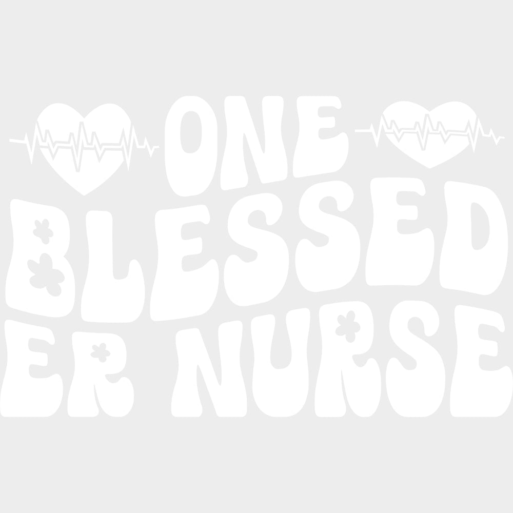 One Blessed ER Nurse B&W - ER Nurse DTF Transfers Adult Unisex - S & M (10’’) / Light Color Design (See Imaging)