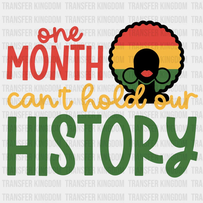 One Month Can't Hold Our History Afro Woman - BLM design DTF heat transfer