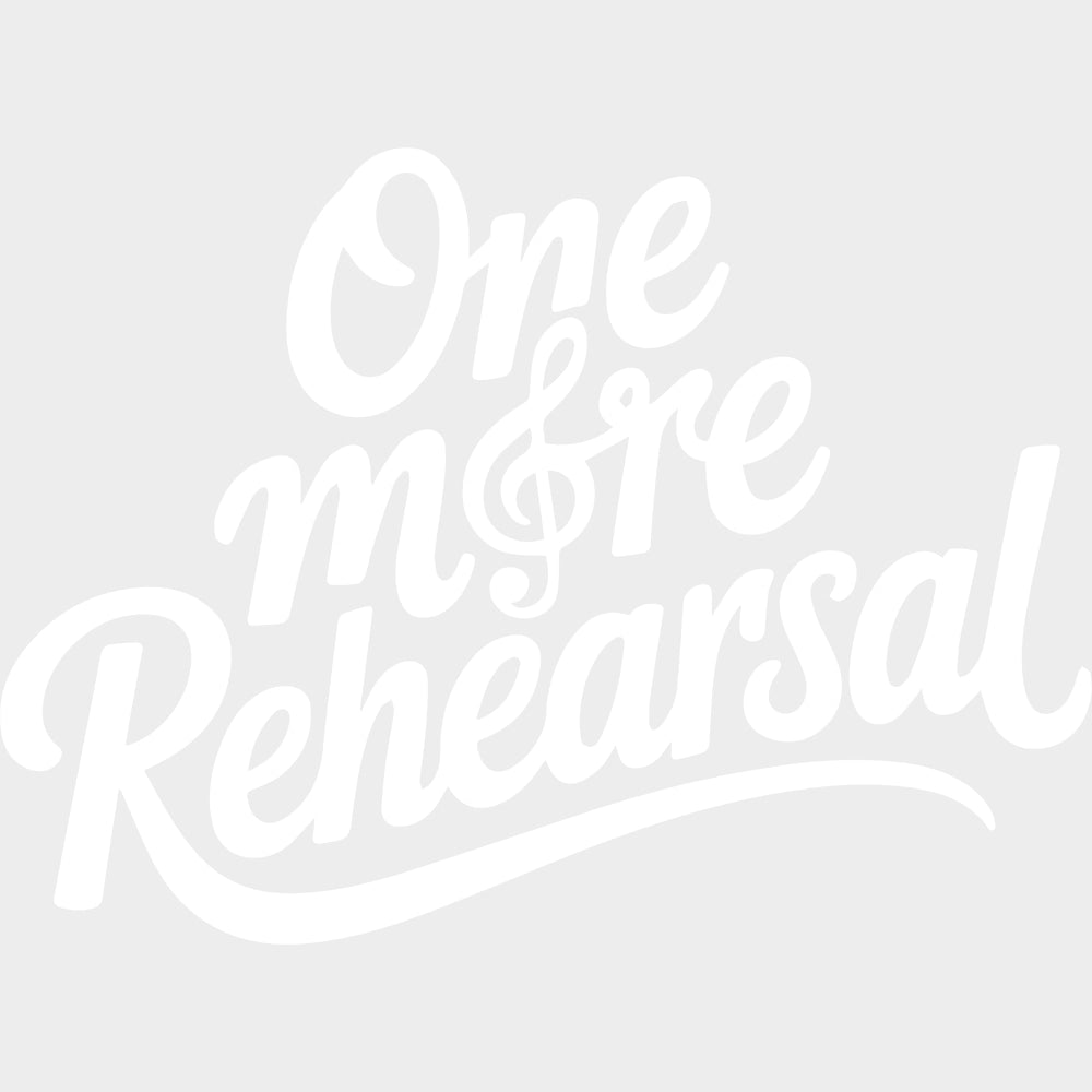 One More Rehearsal - Music DTF Transfers - Adult Unisex - S & M (10’’) / Light Color Design (See Imaging)