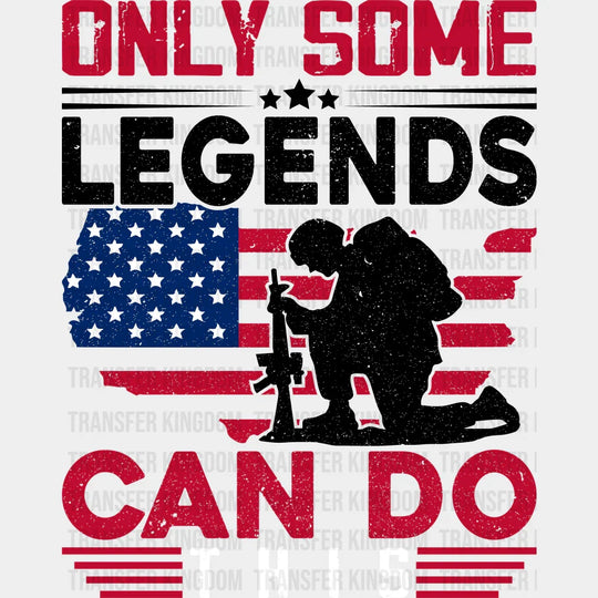 Only Some Legends- Memorial Day DTF Transfer - Transfer Kingdom