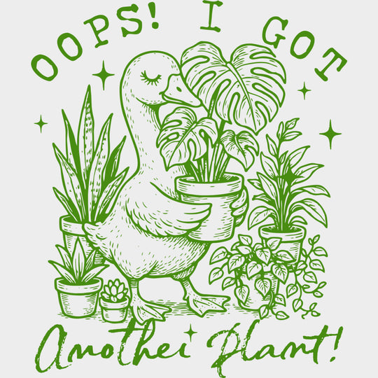 Oops I Got Another Plant, Multi Color - Plants DTF Transfers transfer-kingdom Green Color Design (See Imaging)