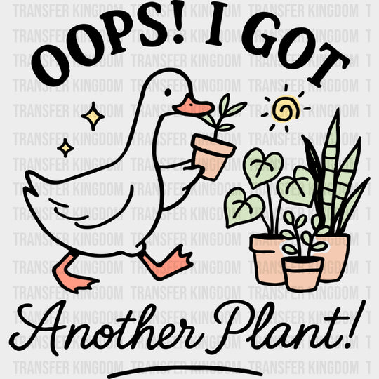 Oops I Got Another Plant - Plants DTF Transfers transfer-kingdom Dark Color Design (See Imaging)