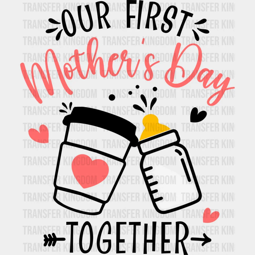 Our First Mother’s Day Together Red - Mother’s Day DTF Transfer Adult Unisex - S & M (10’’) / Dark Color Design (See
