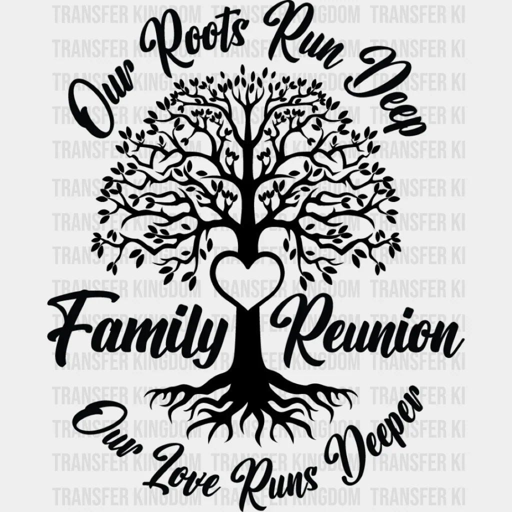 Our Roots Run Deep - Family Reunion Dtf Heat Transfer Unisex S & M (10’’) / Dark Color Design