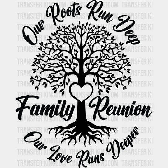 Our Roots Run Deep - Family Reunion Dtf Heat Transfer Unisex S & M (10’’) / Dark Color Design