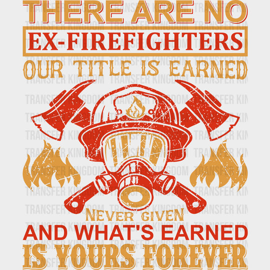 Our Title Is Earned, Never Given - Fire Department DTF Transfers transfer-kingdom