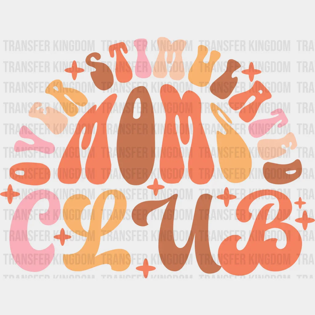 Over Stimulated Moms Club - Mothers Day - DTF Transfer - Transfer Kingdom