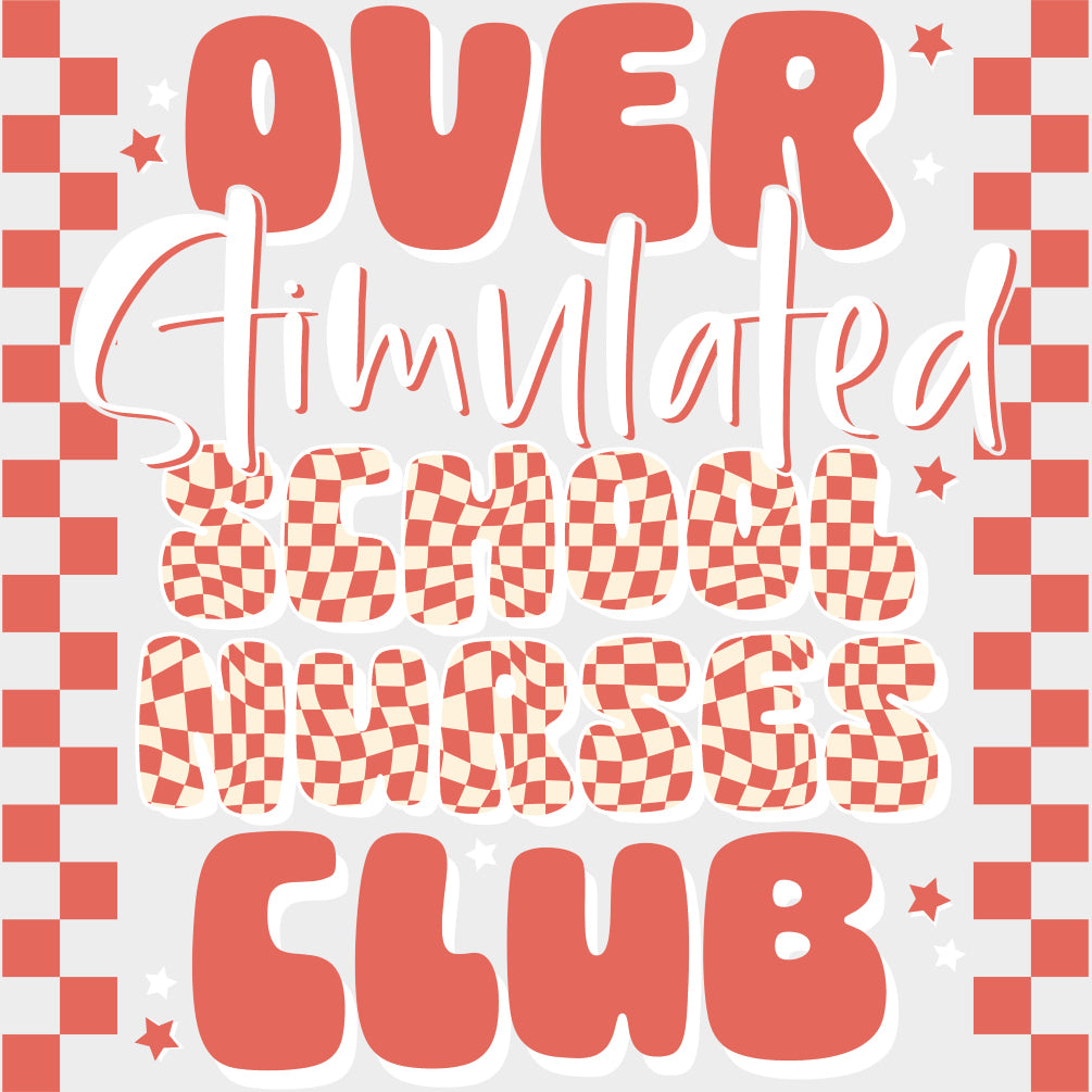 Over Stimulated School Nurses Club - School Nurse DTF Transfers transfer-kingdom Light Color Design (See Imaging)