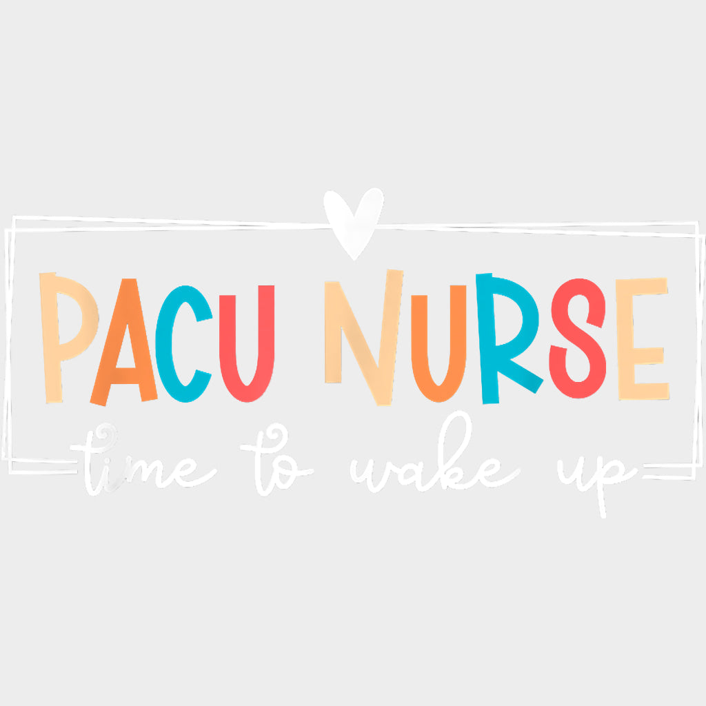 PACU Nurse Time To Wake Up - CRNA Nurse DTF Transfers Adult Unisex - S & M (10’’) / Light Color Design (See Imaging)