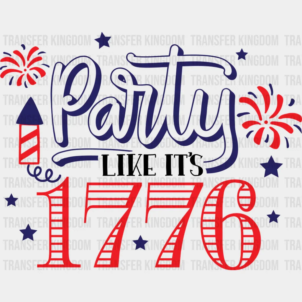 Party Like It’s 1776 - 4th Of July DTF Transfer Adult Unisex - S & M (10’’) / Dark Color Design (See Imaging)