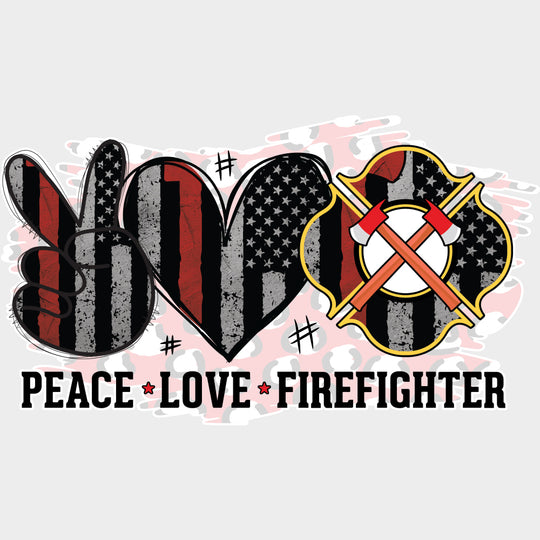 Peace Love Firefighter - Fire Department DTF Transfers Adult Unisex - S & M (10’’) / Light Color Design (See Imaging)