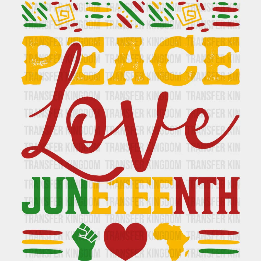 Peace Love Juneteenth - Juneteenth DTF Transfer