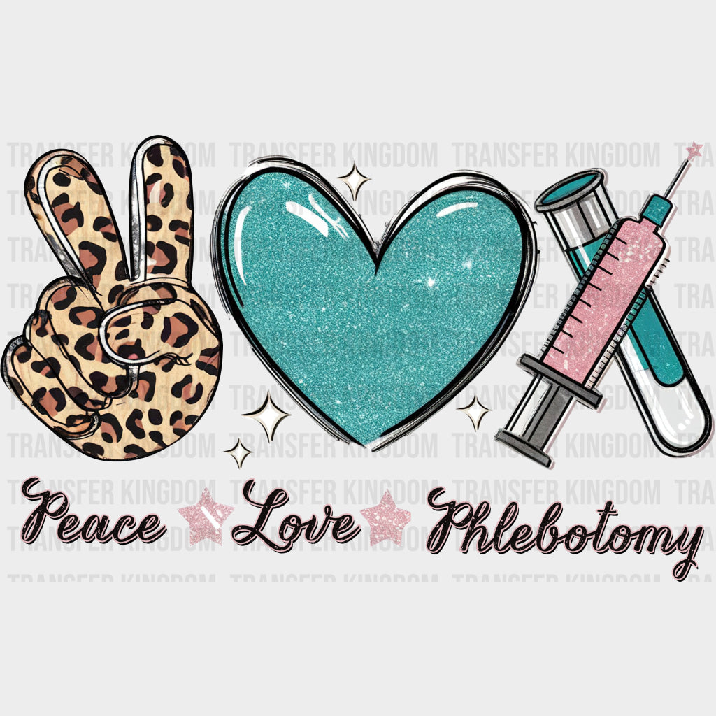 Peace Love Phlebotomy - Nurse DTF Transfers