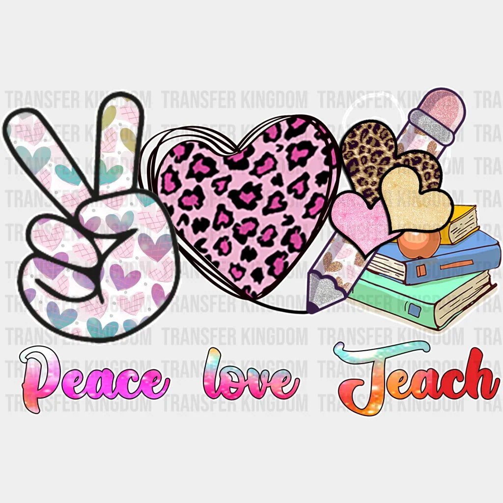 Peace Love Teach Design - Teacher Dtf Heat Transfer Unisex S & M (10’’) / Light Color See Imaging