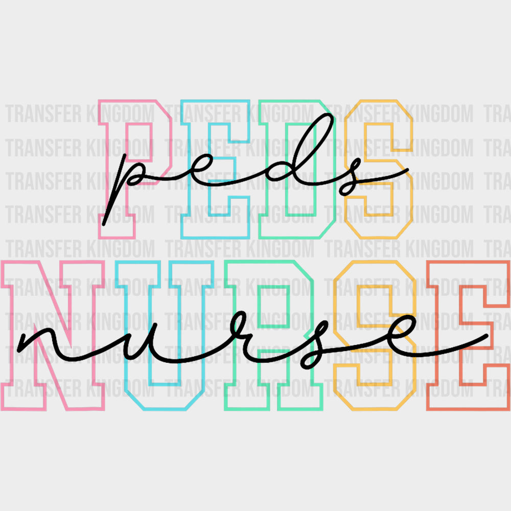 Ped Nurse, Colorful & Cursive B&W - Pediatric Nurse DTF Transfers transfer-kingdom Dark Color Design (See Imaging)