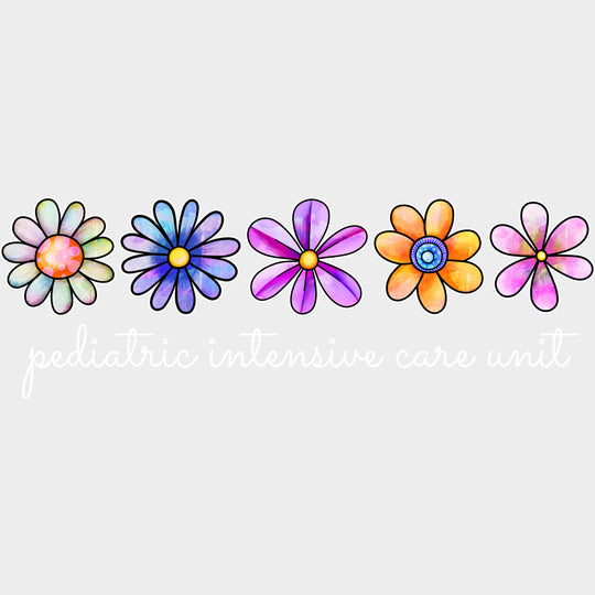Pediatric Intensive Care Unit, Flowers - Pediatric Nurse DTF Transfers transfer-kingdom Light Color Design (See Imaging)