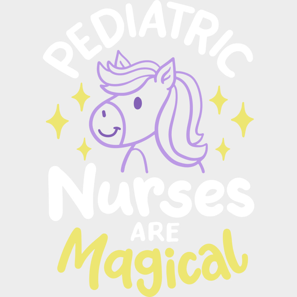 Pediatric Nurses Are Magical - Pediatric Nurse DTF Transfers transfer-kingdom Light Color Design (See Imaging)