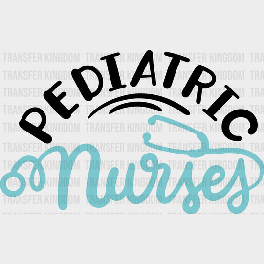 Pediatric Nurses - Pediatric Nurse DTF Transfers transfer-kingdom Dark Color Design (See Imaging)