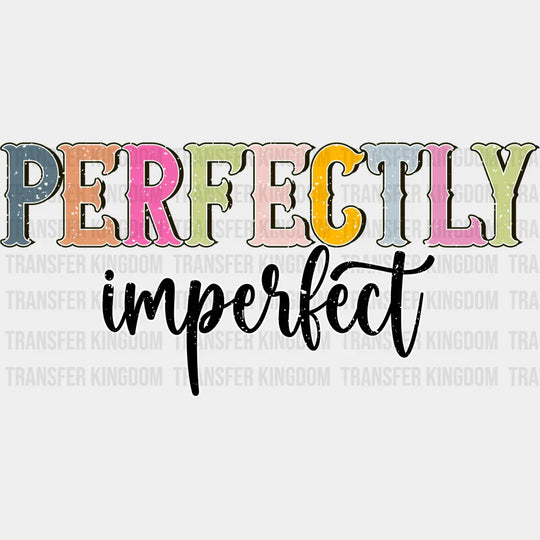 Perfectly Imperfect - Christianity Dtf Heat Transfer