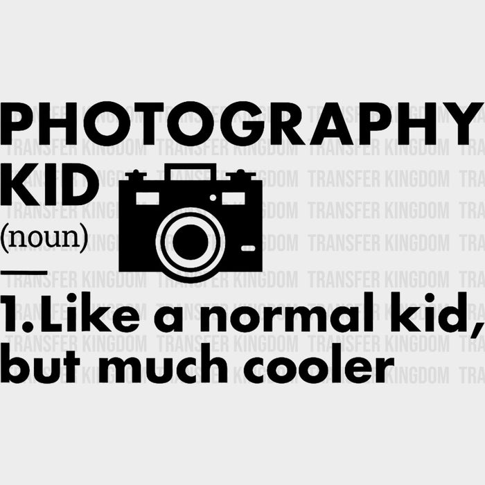 Photography Kid Definition - Photography DTF Transfers
