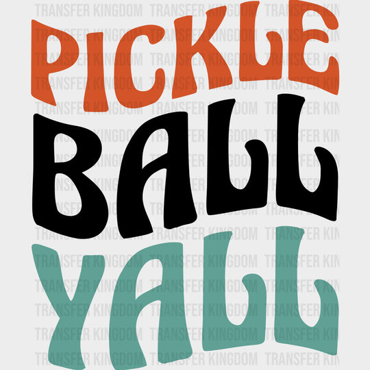 Pickleball Yall - Pickleball DTF Transfers Adult Unisex - S & M (10’’) / Dark Color Design (See Imaging)