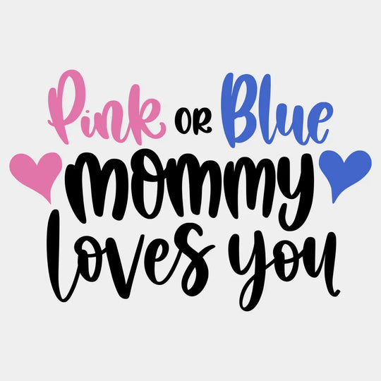 Pink Or Blue Daddy/mommy Loves You Design - Dtf Heat Transfer Unisex S & M ( 10 ) / Mommy See