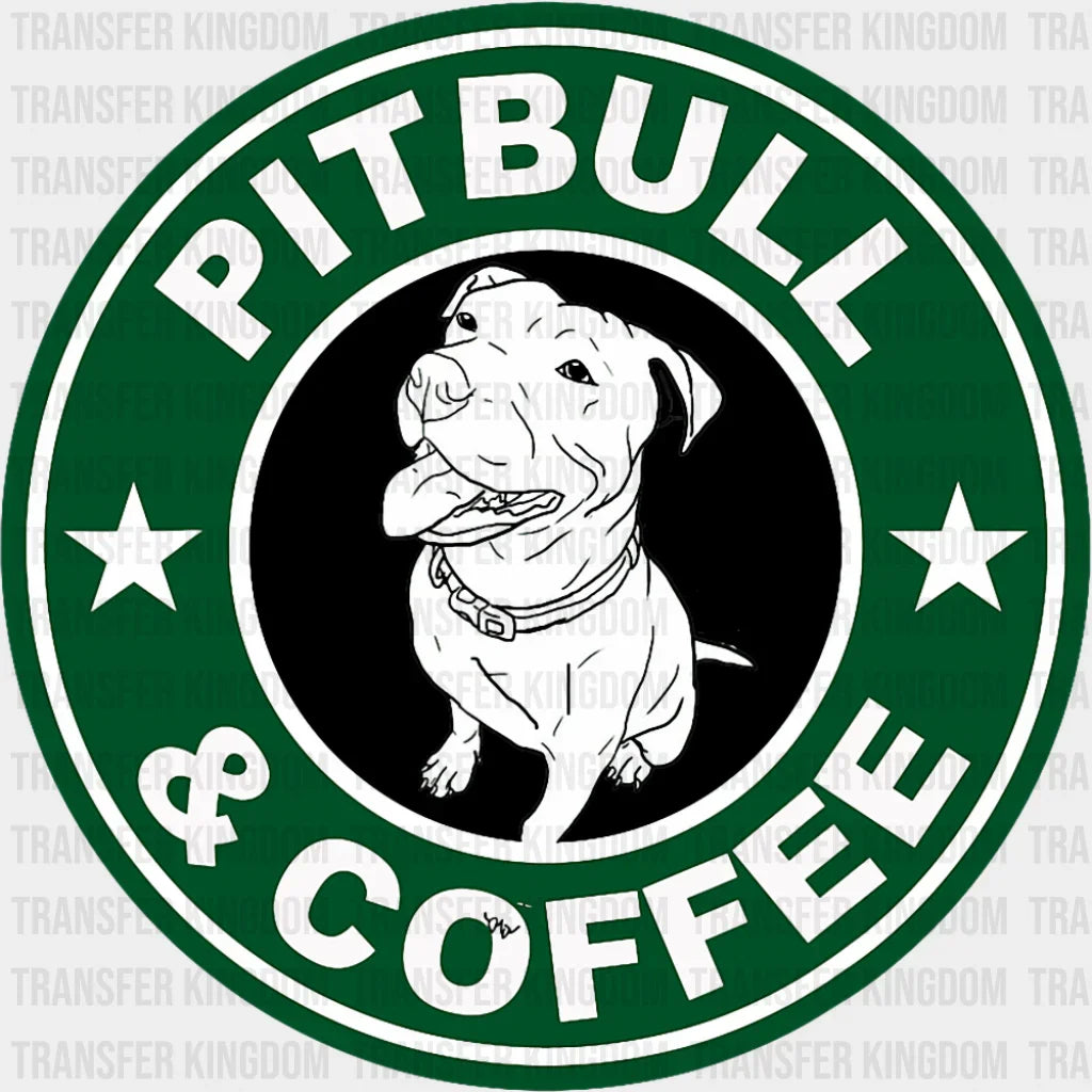 Pitbull & Coffee - Dogs DTF Transfer