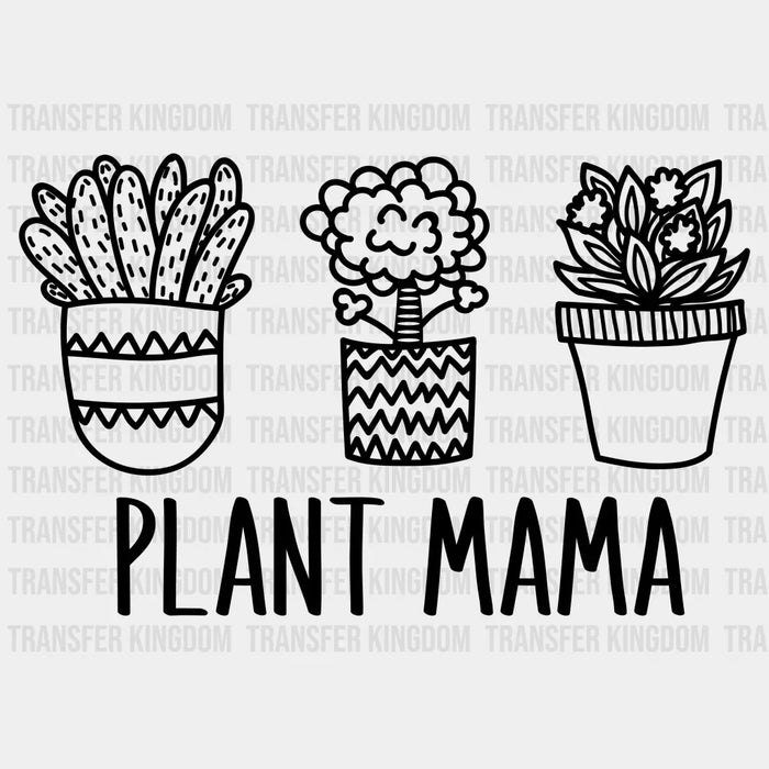 Plant Mama - Mothers Day  - Plant Lover Mom - Design - DTF heat transfer