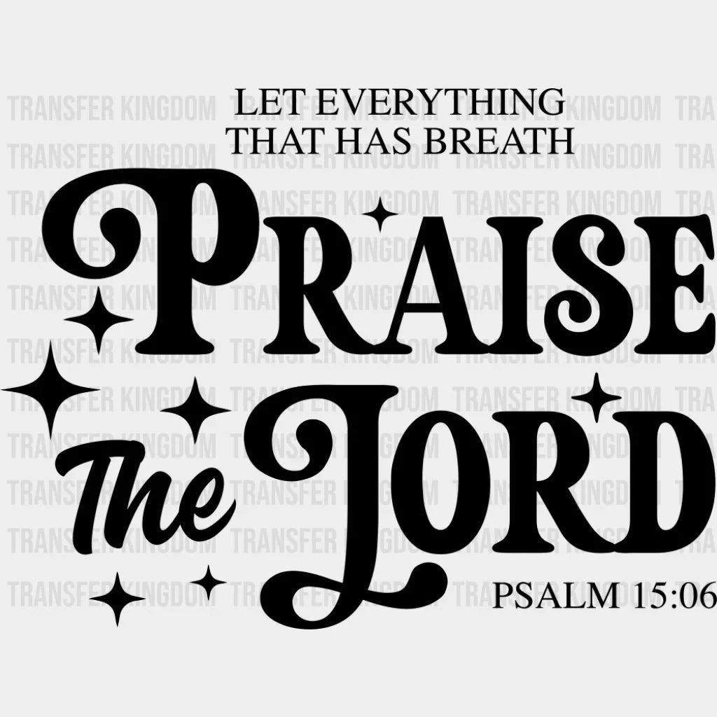Praise The Lord B&W Design - Christianity DTF Transfer Adult Unisex - S & M (10’’) / Dark Color Design (See Imaging)