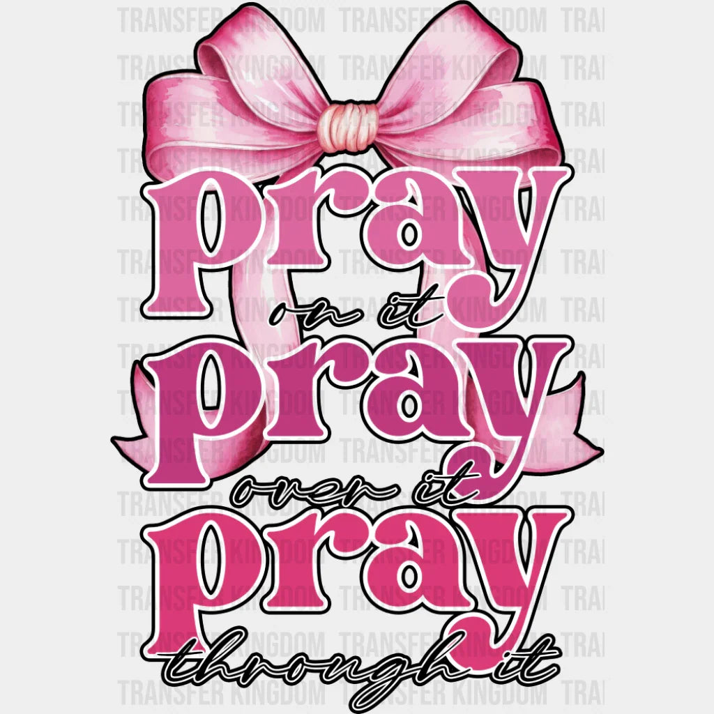 Pray On It Over Through - Christianity Dtf Transfer Unisex S & M (10’’) / Dark Color Design See
