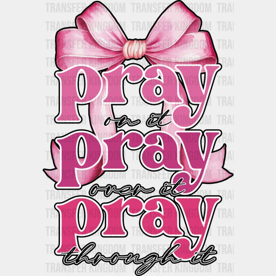 Pray On It Over Through - Christianity Dtf Transfer Unisex S & M (10’’) / Dark Color Design See
