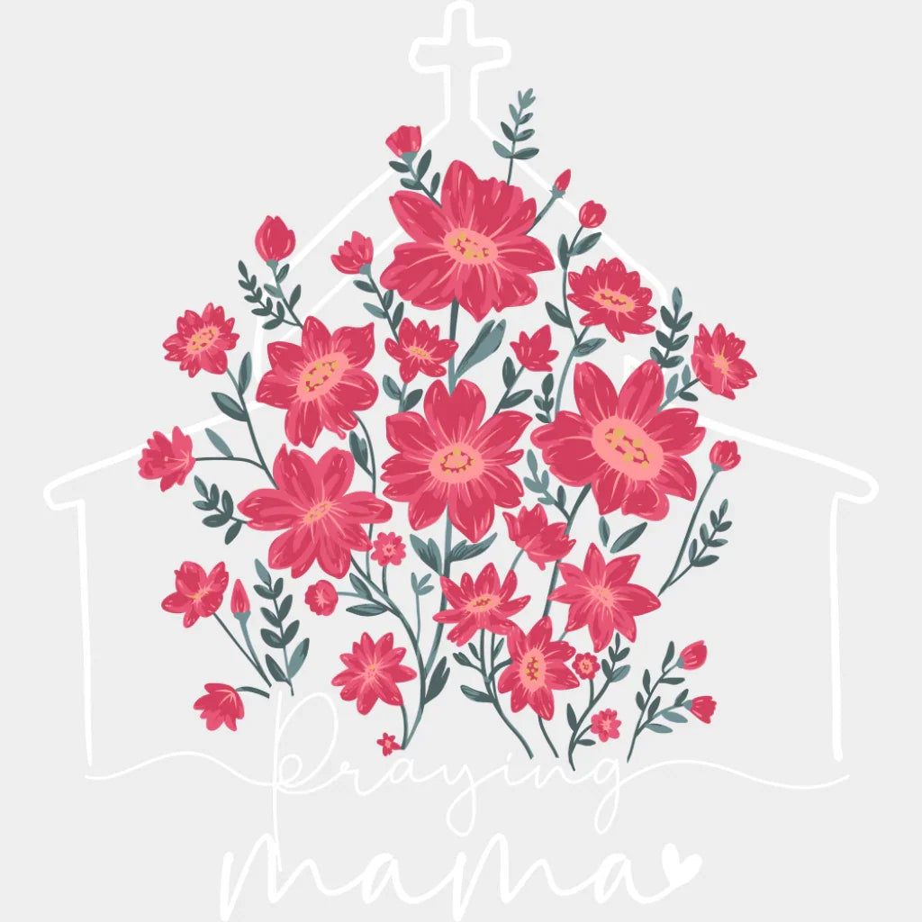 Praying Mama Church Pink Flowers - Mother’s Day DTF Transfer Adult Unisex - S & M (10’’) / Light Color Design (See