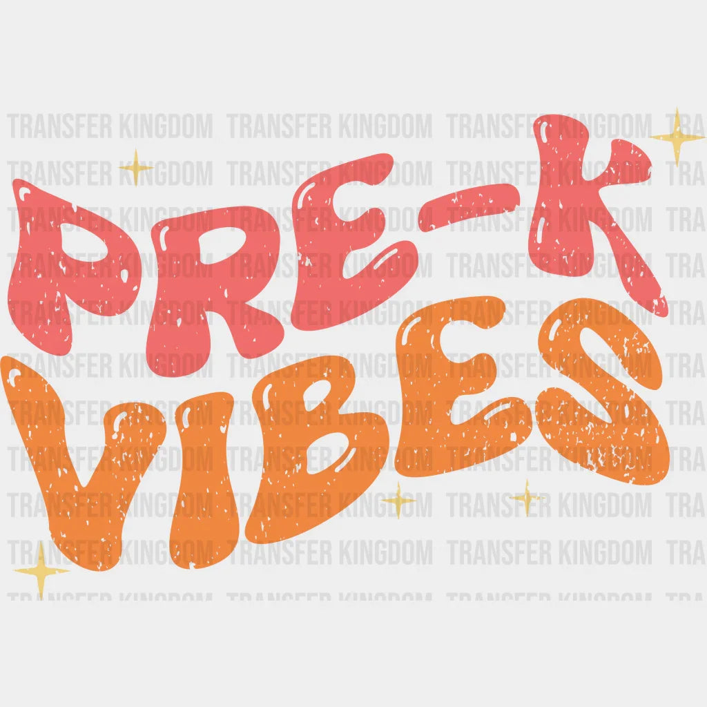 Pre-K Vibes - Back To School DTF Transfer - Transfer Kingdom