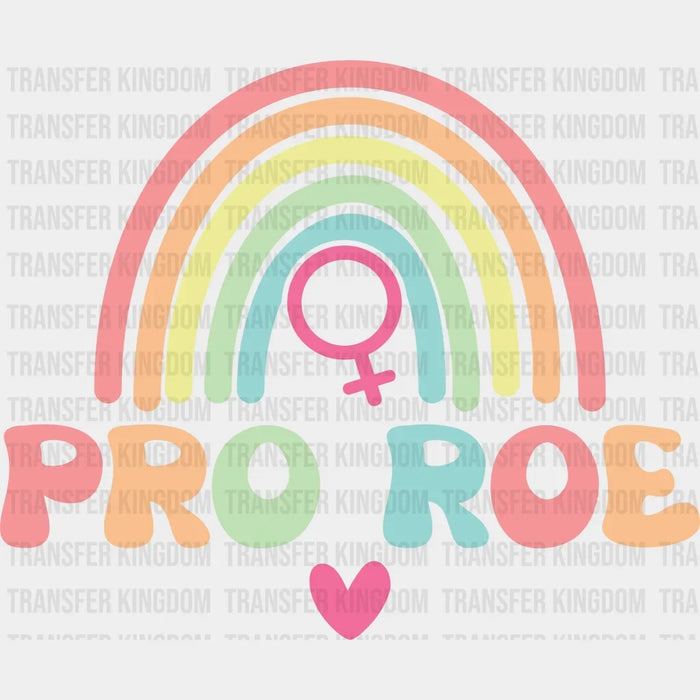 Pro Roe Feminism Rainbow Design - DTF heat transfer