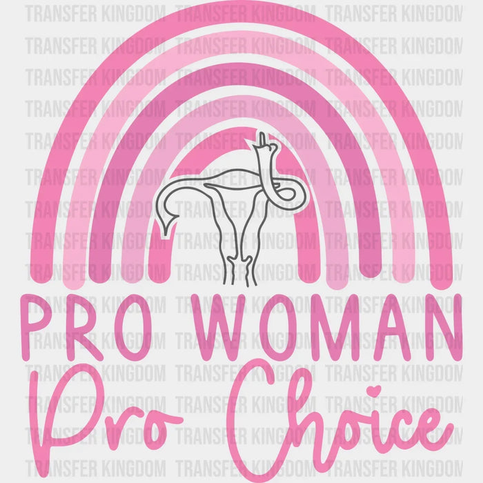 Pro Woman Pro Choice - Abortion Rights Design - DTF heat transfer
