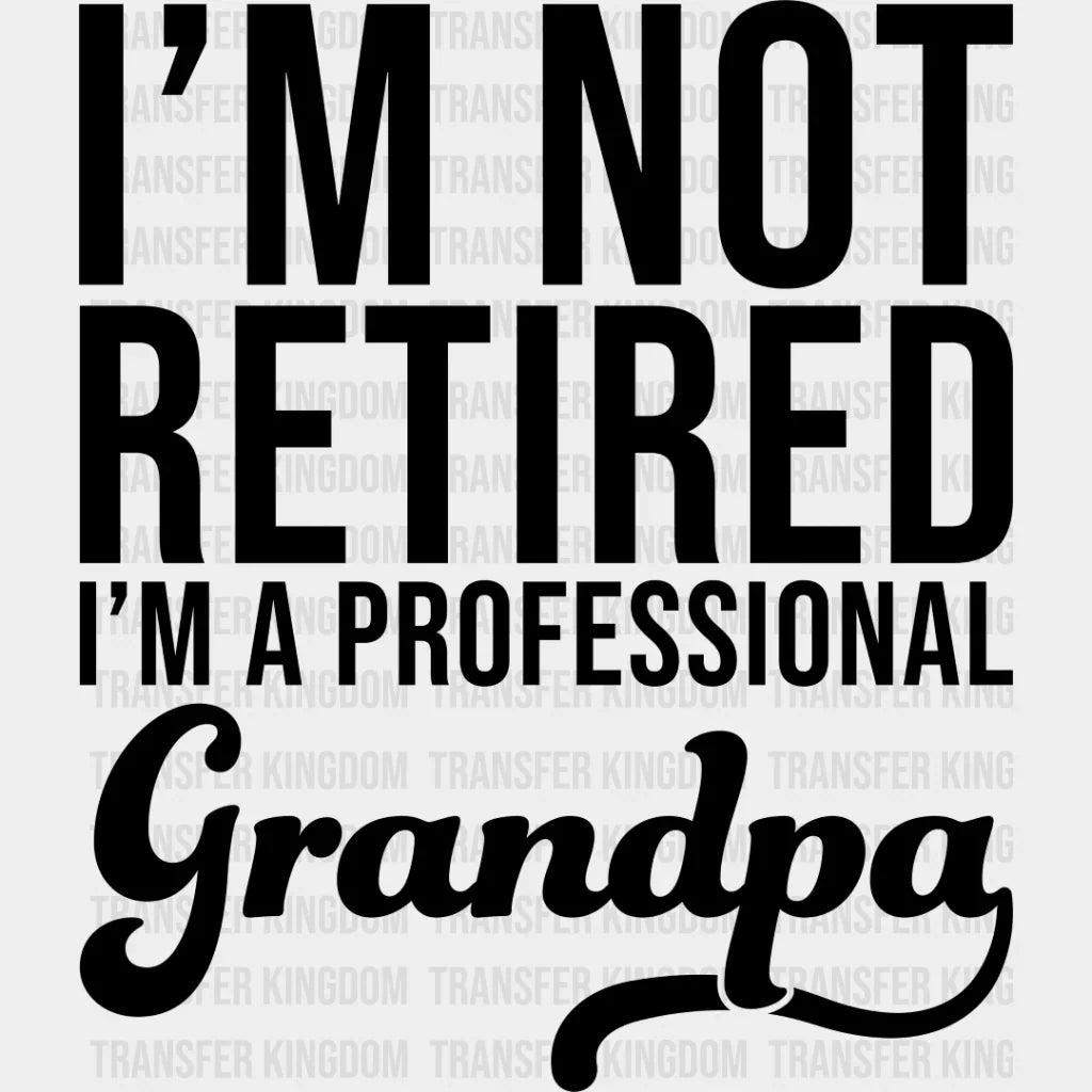 Professional Grandpa - Dtf Heat Transfer Unisex S & M (10’’) / Dark Color Design See Imaging