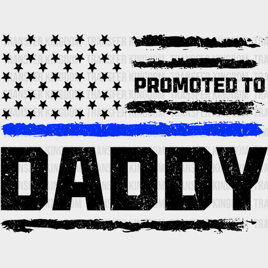Promoted To Daddy - Police DTF Transfers transfer-kingdom Dark Color Design (See Imaging)