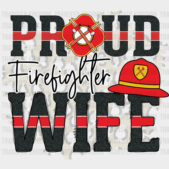 Proud Firefighter Wife - Fire Department DTF Transfers transfer-kingdom Dark Color Design (See Imaging)