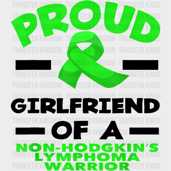 Proud Girlfriend Of A Lymphoma Warrior - Lymphoma DTF Transfers